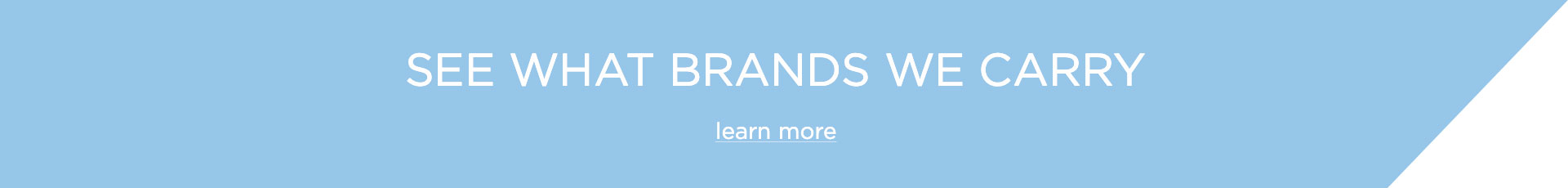 See what brands we carry
